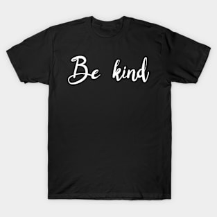 Be Kind T-Shirt